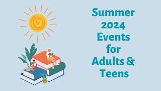 Adult & Teen Summer Programs